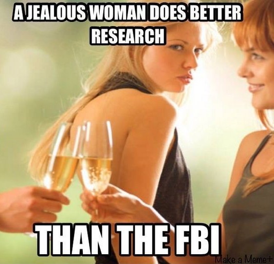 jealous woman - A Jealous Woman Does Better Research Than The Fbi Make a Meme
