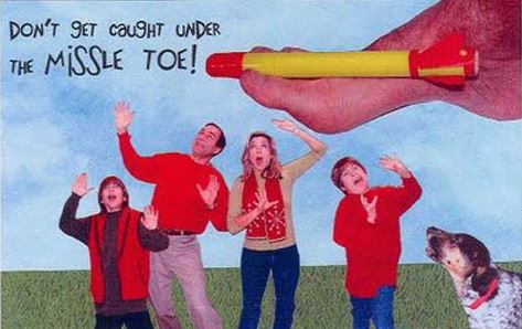 funny christmas card - Don'T Get Cought Under The Missle Toe!
