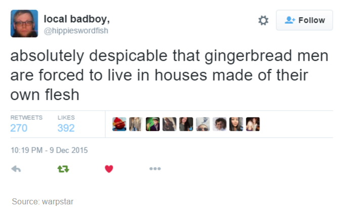 tumblr - web page - local badboy, absolutely despicable that gingerbread men are forced to live in houses made of their own flesh 270 392 Source warpstar