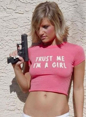 girls humor hot girls with guns - Trust Me I'M A Girl