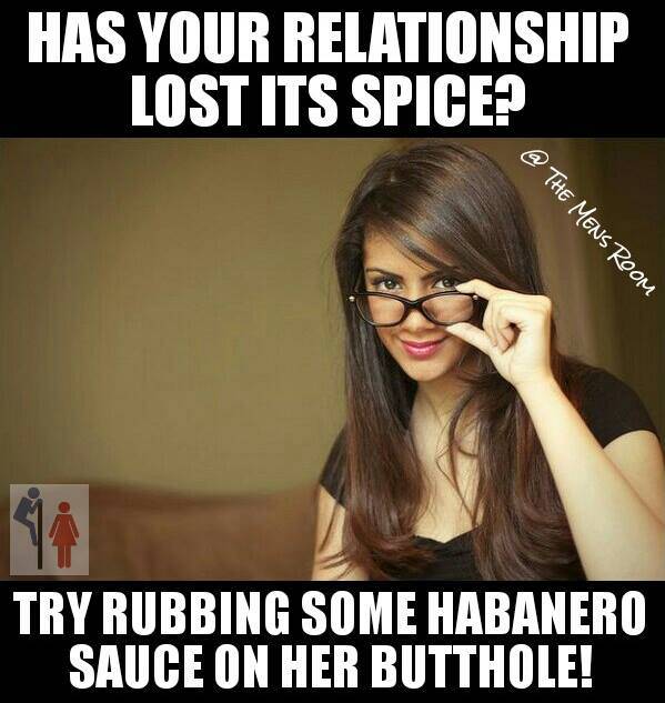 trim your nails meme - Has Your Relationship Lost Its Spice? @ The Mens Room Try Rubbing Some Habanero Sauce On Her Butthole!