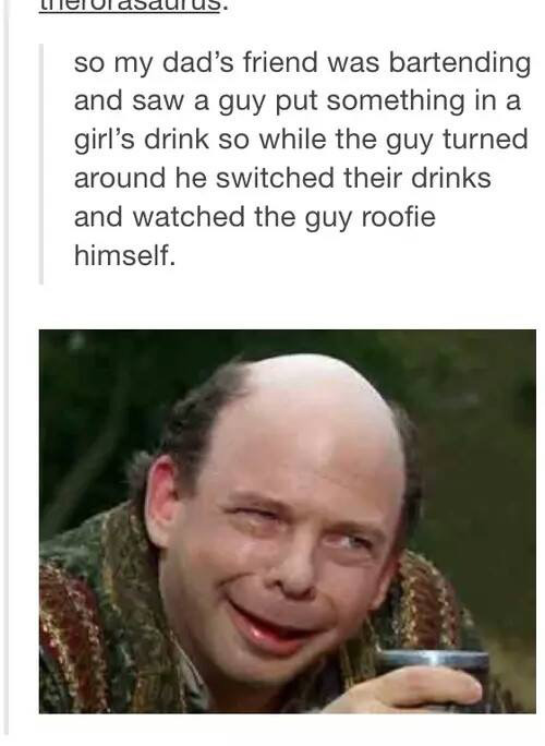 inconceivable meme - LIGIVIggulus. so my dad's friend was bartending and saw a guy put something in a girl's drink so while the guy turned around he switched their drinks and watched the guy roofie himself.