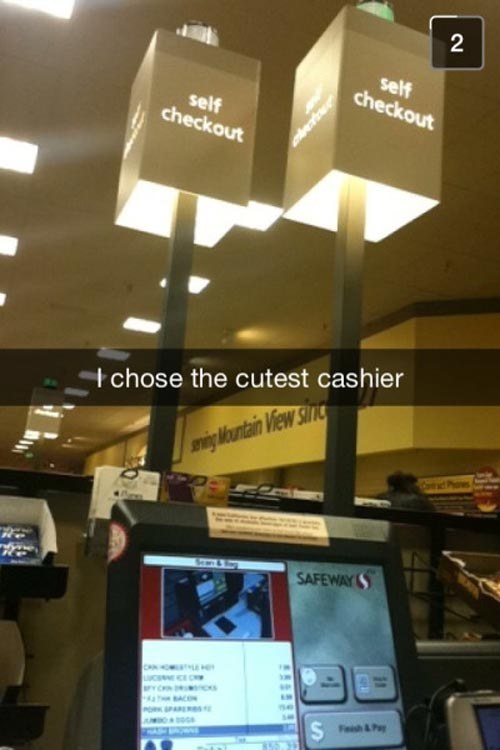 funny snapchat post - selt checkout self checkout I chose the cutest cashier englountain Views Safeways Sy
