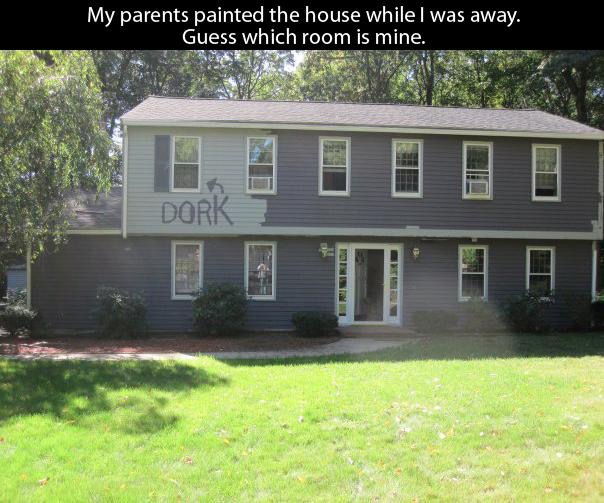 kids pranking parents - My parents painted the house while I was away. Guess which room is mine. Dork