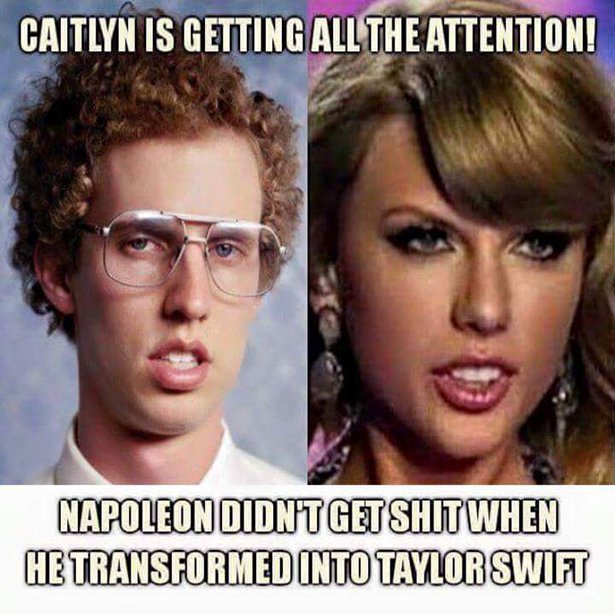napoleon dynamite and taylor swift - Caitlyn Is Getting All The Attention! Napoleon Didntget Shit When He Transformed Into Taylor Swift