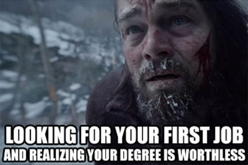 leonardo dicaprio oscar winning movie - Looking For Your First Job And Realizing Your Degree Is Worthless