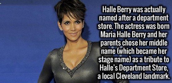 photo caption - Halle Berry was actually named after a department store. The actress was born Maria Halle Berry and her parents chose her middle name which became her stage name as a tribute to Halle's Department Store, a local Cleveland landmark.