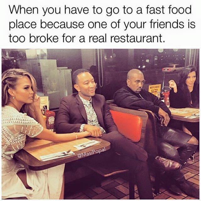 kanye west john legend kim kardashian - When you have to go to a fast food place because one of your friends is too broke for a real restaurant. Ca