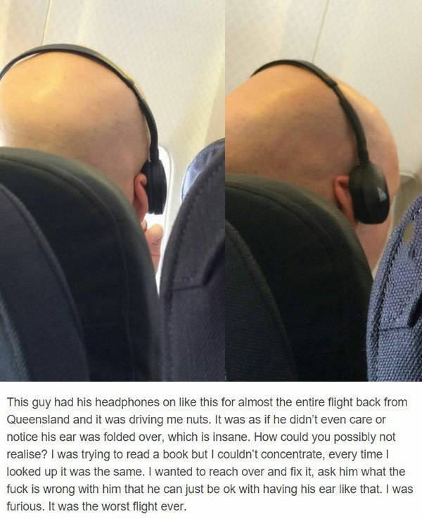 funny ear folded under headphones - This guy had his headphones on this for almost the entire flight back from Queensland and it was driving me nuts. It was as if he didn't even care or notice his ear was folded over, which is insane. How could you possib