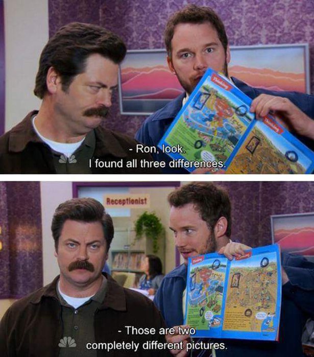 funny best parks and rec moments - Ron, look. I found all three differences Receptionist Those are two completely different pictures,