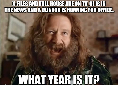 robin williams jumanji - XFiles And Full House Are On Tv.Oj Is In The News And Aclinton Is Running For Office. What Year Is It?