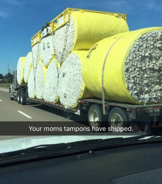 funny picture of large rolls of raw cotton with snapchat caption joking your mom's tampons have arrived