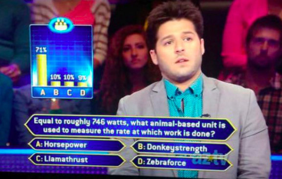 Funny who wants to be millionaire question about horsepower