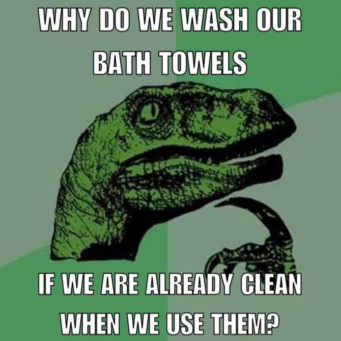 meme stream - eating frogs meme - Why Do We Wash Our Bath Towels If We Are Already Clean When We Use Them?