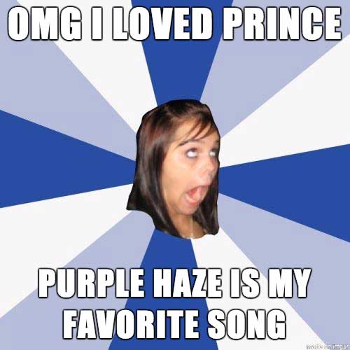 meme - annoying facebook girl meme - Omg I Loved Prince Purple Haze Is My Favorite Song