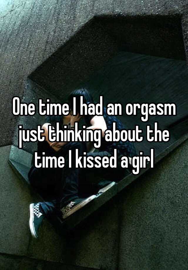 photo caption - One time I had an orgasm just thinking about the time I kissed a girl