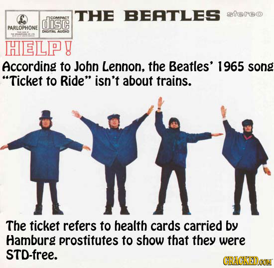 beatles help stereo - Parlophone Ush Digital Audio | o de The Beatles stereo Helpu According to John Lennon, the Beatles' 1965 song "Ticket to Ride" isn't about trains. The ticket refers to health cards carried by Hamburg prostitutes to show that they wer