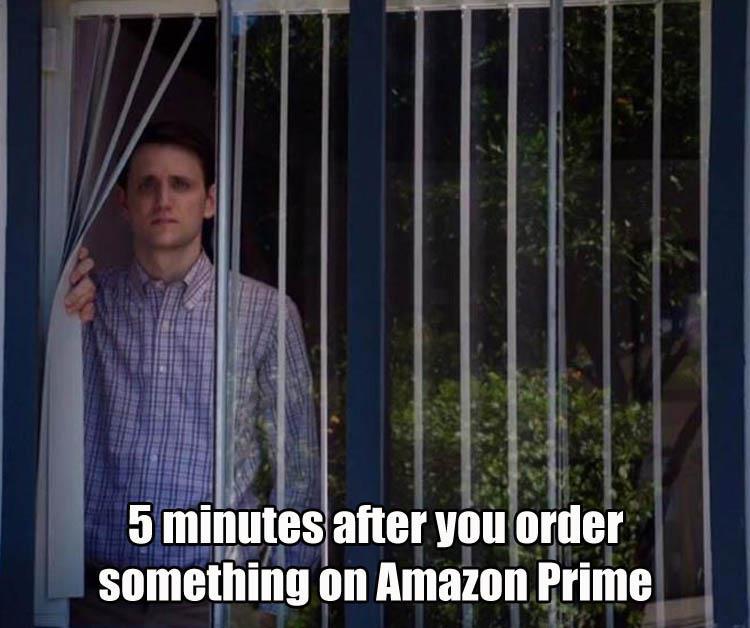 looking out window silicon valley - 5 minutes after you order something on Amazon Prime