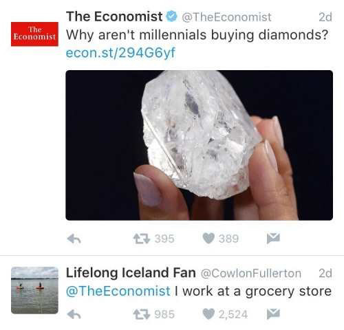 aren t millennials buying diamonds - 20 The Economist The Economist Economist Why aren't millennials buying diamonds? econ.st294G6yf 27 395 389 Lifelong Iceland Fan Fullerton 2d I work at a grocery store 13 985 2,524 V