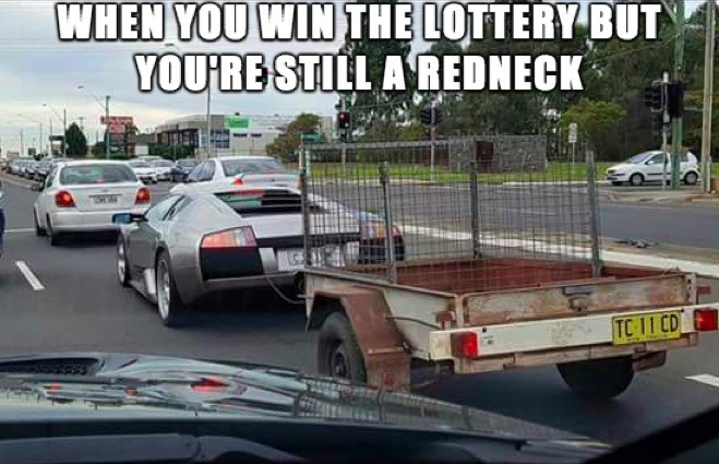 rednecks win the lottery - When You Win The Lottery But You'Re Still A Redneck Tc It Cd