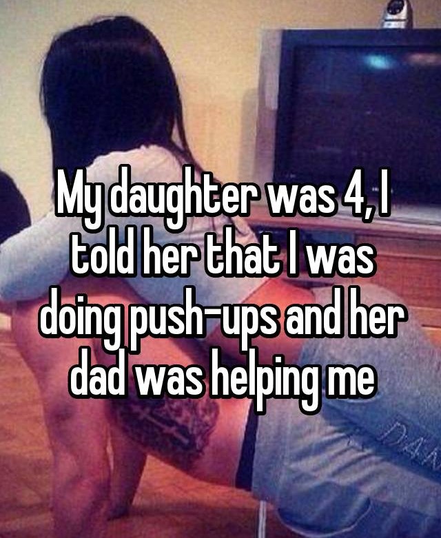 funny lies parents tell their kids - My daughter was 4,1 told her that I was doing pushups and her dad was helping me