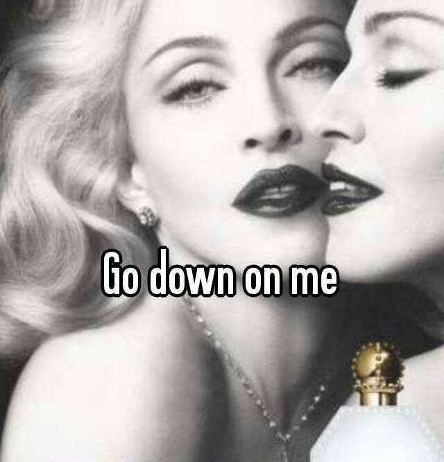 truth or dare madonna - Go down on me