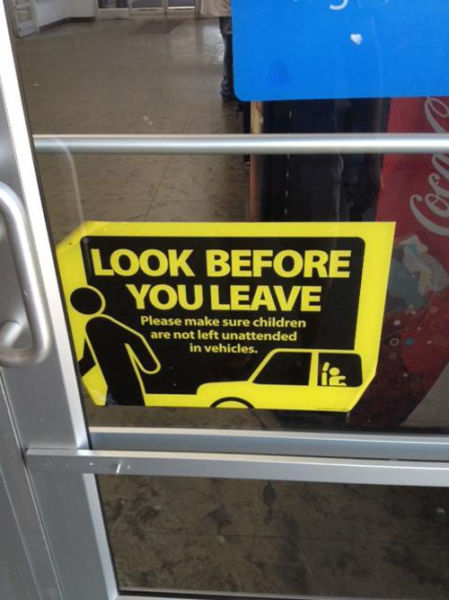 lost in walmart meme - Look Before O You Leave Please make sure children are not left unattended in vehicles.