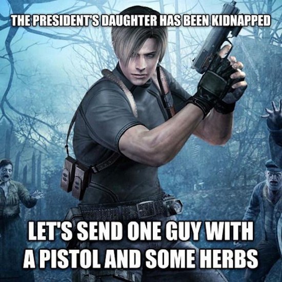 The Presidents Daughter Has Been Kidnapped Let'S Send One Guy With A Pistol And Some Herbs
