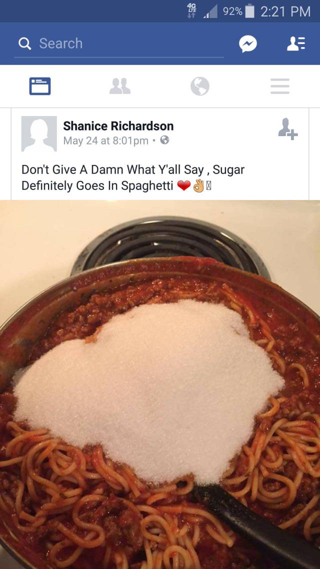 sugar in spaghetti meme - .92% Q Search da Shanice Richardson May 24 at pm Don't Give A Damn What Y'all Say, Sugar Definitely Goes In Spaghetti