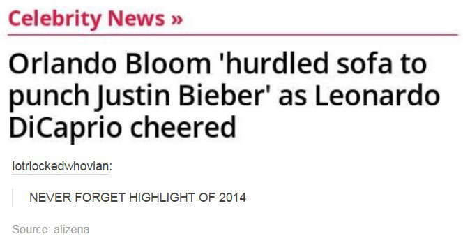 document - Celebrity News Orlando Bloom 'hurdled sofa to punch Justin Bieber' as Leonardo DiCaprio cheered lotrlockedwhovian Never Forget Highlight Of 2014 Source alizena