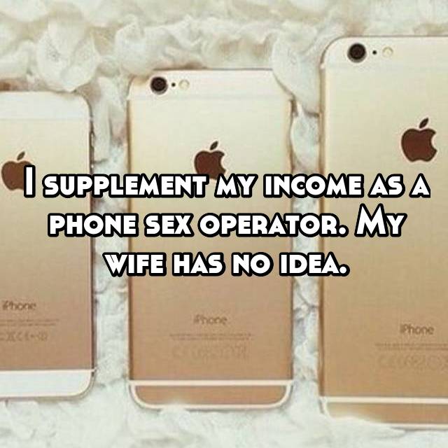does phone sex work - I Supplement My Income As A Phone Sex Operator. My Wife Has No Idea. Thone Phone