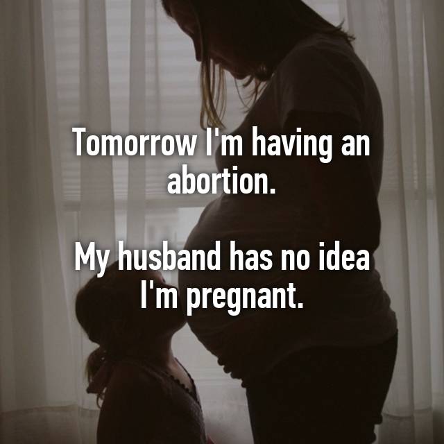 photo caption - Tomorrow I'm having an abortion. My husband has no idea I'm pregnant.
