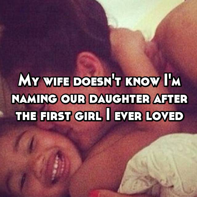 photo caption - My Wife Doesn'T Know I'M Naming Our Daughter After The First Girl Ever Loved