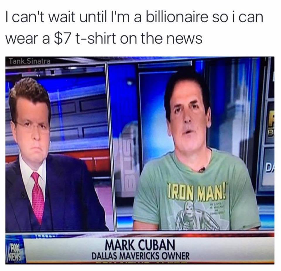 random pic mark cuban iron man shirt - I can't wait until I'm a billionaire so i can wear a $7 tshirt on the news Tank Sinatra Iron Man! Mark Cuban Dallas Mavericks Owner