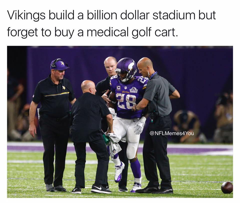 random pic medical nfl meme - Vikings build a billion dollar stadium but forget to buy a medical golf cart. Virino, 24