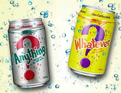 Anything and Whatever Soda -One of six conventional flavors hidden in each can. You'll find out what flavor you got after you take your first sip.