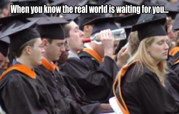 graduation photo fail - When you know the real world is waiting for you...
