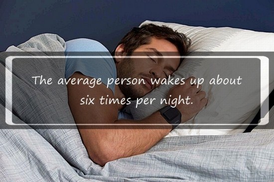 The average person wakes up about six times per night.