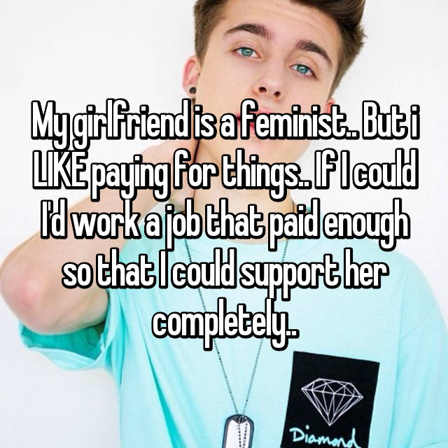 21 Guys Explain What It's Like When Dating A Feminist!