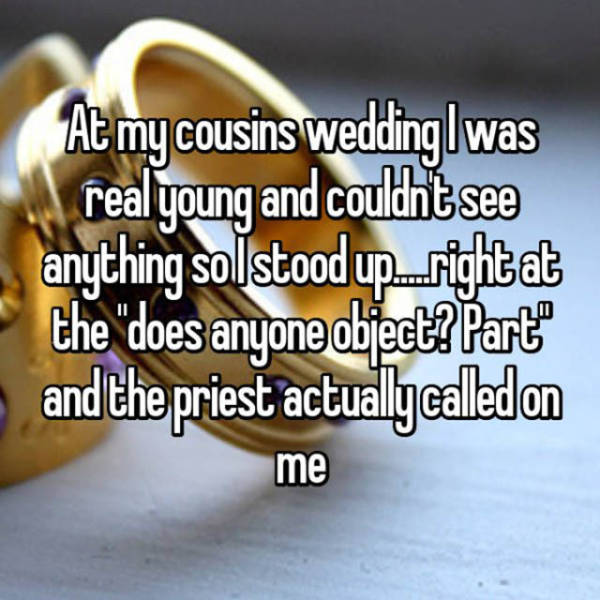 photo caption - At my cousins wedding was real young and couldn't see anything solstood up_right at the "does anyone object? Part and the priest actually called on me