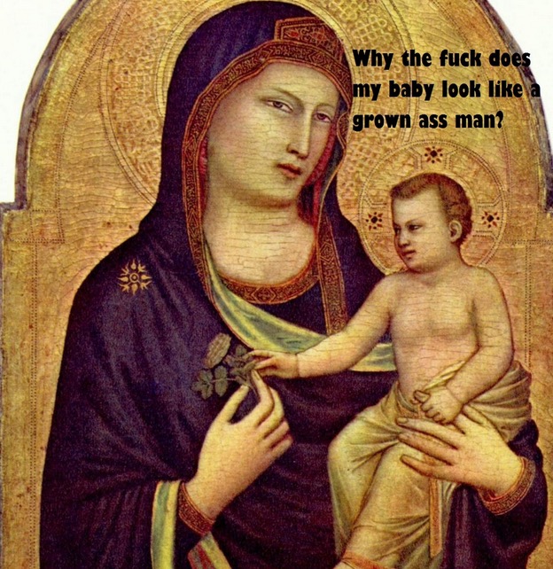 giotto di bondone - Why the fuck does my baby look a grown ass man?