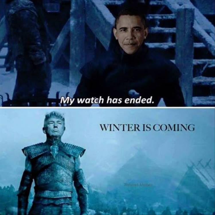 trump winter is coming - My watch has ended. Winter Is Coming