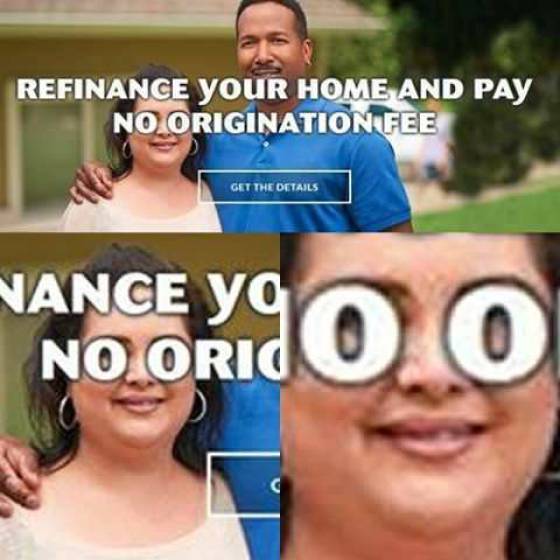 memes- refinance your home and pay no origination fee - Refinance Your Home And Pay No Origination Fee Get The Details Nance Yo No Orid