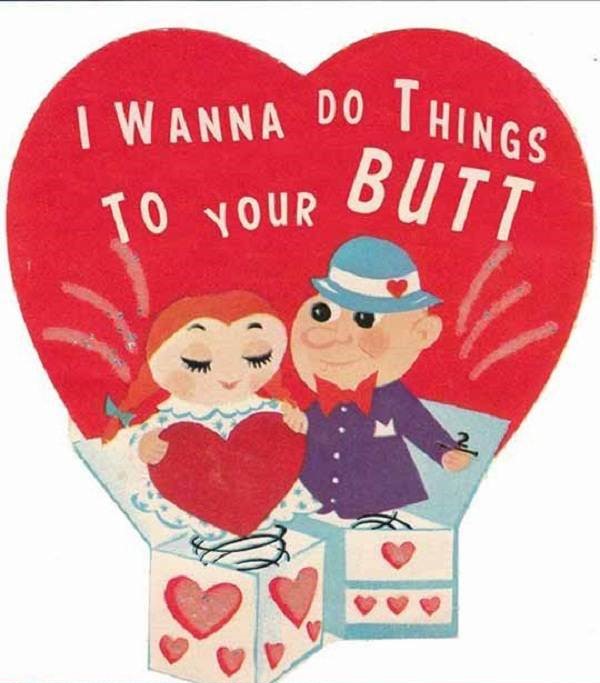 creepy valentines day cards - I Wanna Do Thin To Your Butas