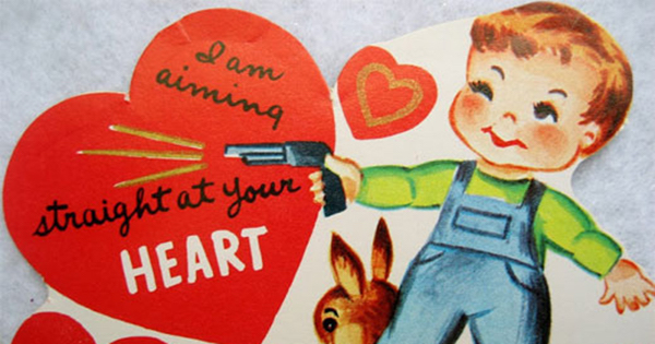 creepy valentines day cards - I am aiming straight at yours Heart Heart