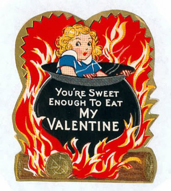 creepy vintage valentines - You'Re Sweet Enough To Eat My Valentine