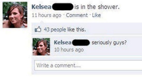 Girl posts facebook update that she is in the shower, gets 43 likes for it.