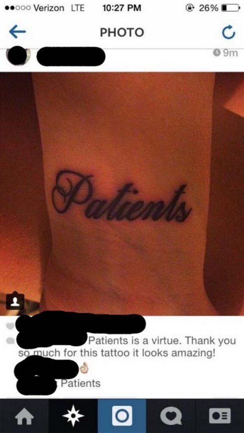 Tattoo someone is showing off on Instagram of the word Patients saying it is a virtue.