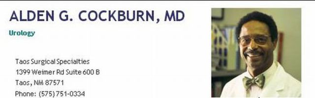 Physician - Alden G. Cockburn, Md Urology Taos Surgical Specialties 1399 Weimer Rd Suite 600 B Taos, Nm 87571 Phone 575 7510334
