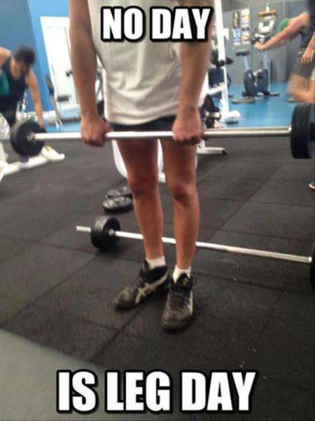 cool pic leg day - No Day Is Leg Day